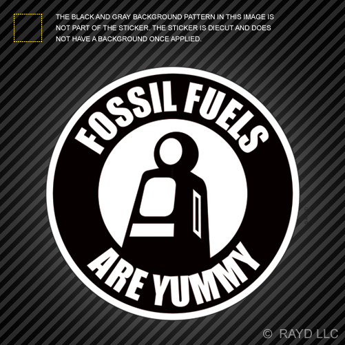 Fossil Fuels Are Yummy Sticker Die Cut Decal hot rod vintage parody Color Black eBay