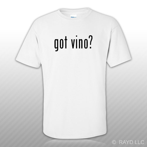 Got vino T-Shirt Tee Shirt Free Sticker