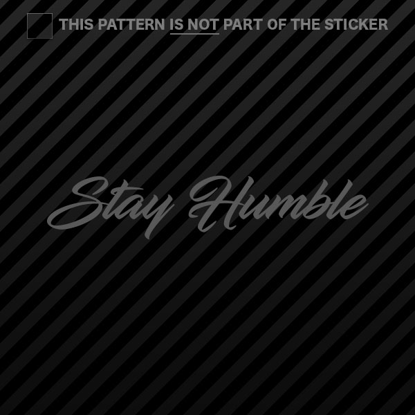 "Stay Humble" Vinyl Sticker Decal - JDM, Stance, Drift, Camber Car Culture 4 thumbnail image