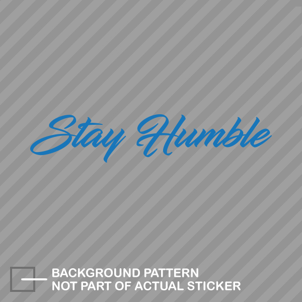 "Stay Humble" Vinyl Sticker Decal - JDM, Stance, Drift, Camber Car Culture 5 thumbnail image