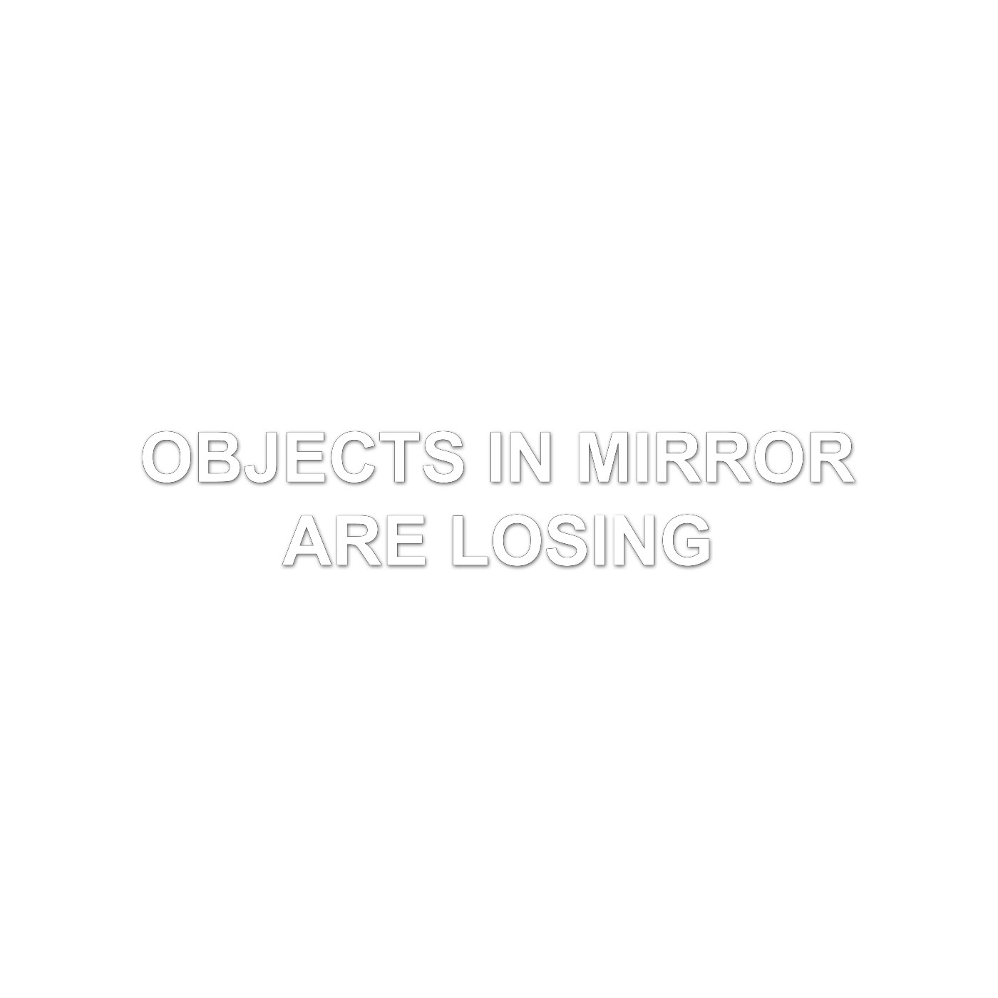 Objects In Mirror Are Losing Sticker Decal Die Cut